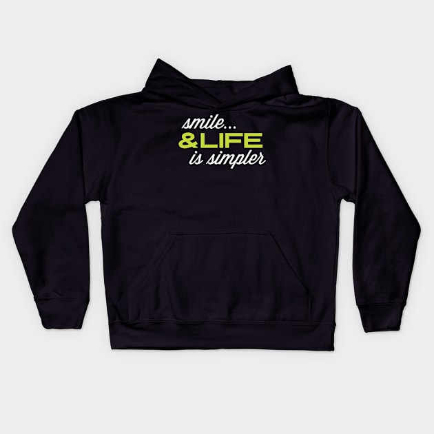 Funny quote: Smile & Life Is Simpler Kids Hoodie by jazzworldquest